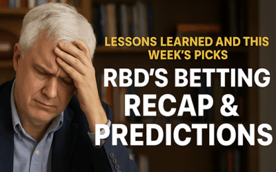 RBD’s Betting Recap & Predictions: Lessons Learned and This Week’s Picks