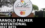 Arnlod Palmer Best Bets
