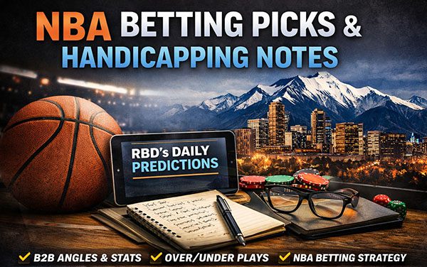 NBA Betting Picks and Handicapping Notes – RBD’s Daily Predictions