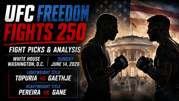 UFC Freedom Fights 250 Picks and Betting Predictions